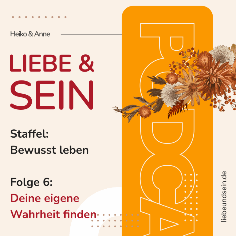 Bewusst leben – Folge 6 Deine eigene Wahrheit finden