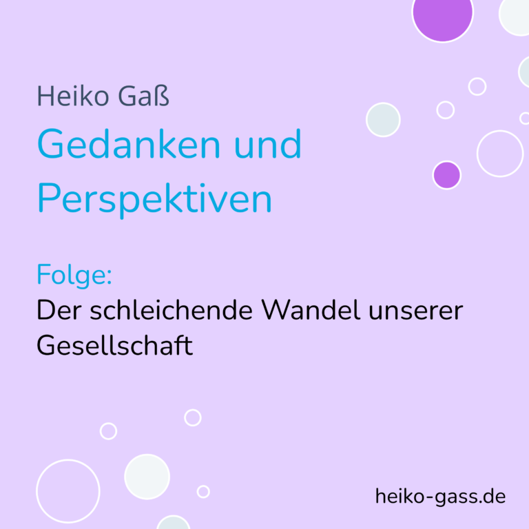 Der schleichende Wandel unserer Gesellschaft