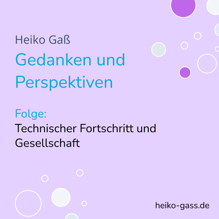 Podcast Änderungen und „Technischer Fortschritt und Gesellschaft“